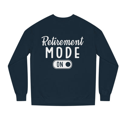 Retirement Mode On Sweatshirt