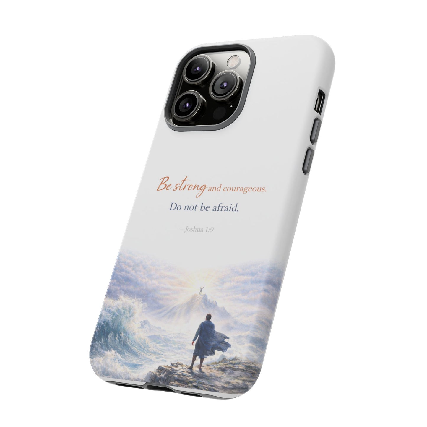 Inspirational 'Be Strong and Courageous' Phone Case — Joshua 1:9 Christian Protective Tough Case