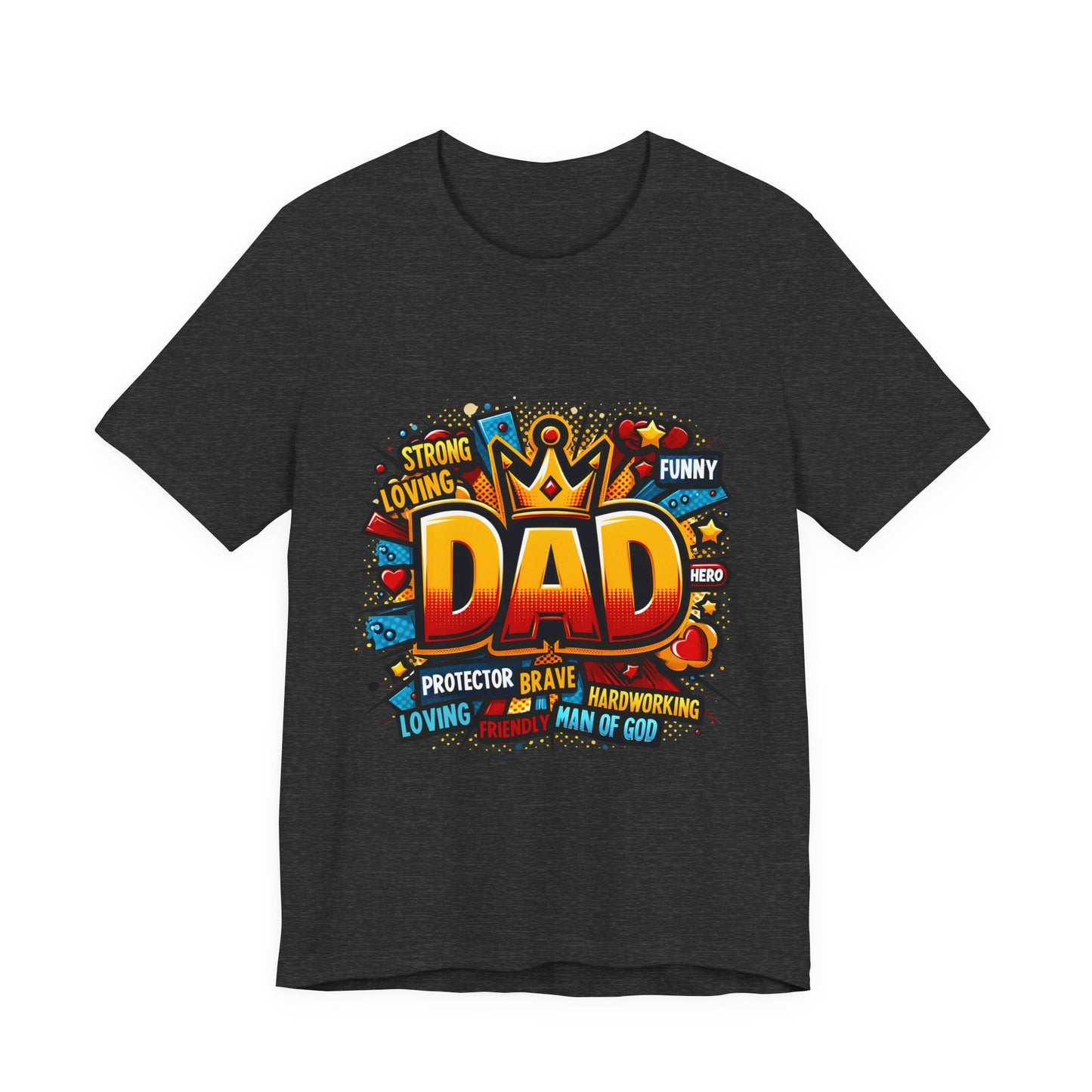 Dad Comic Crown T-Shirt — 'DAD' Bold Graphic with Loving, Brave, Hardworking Tributes (Father's Day Gift)