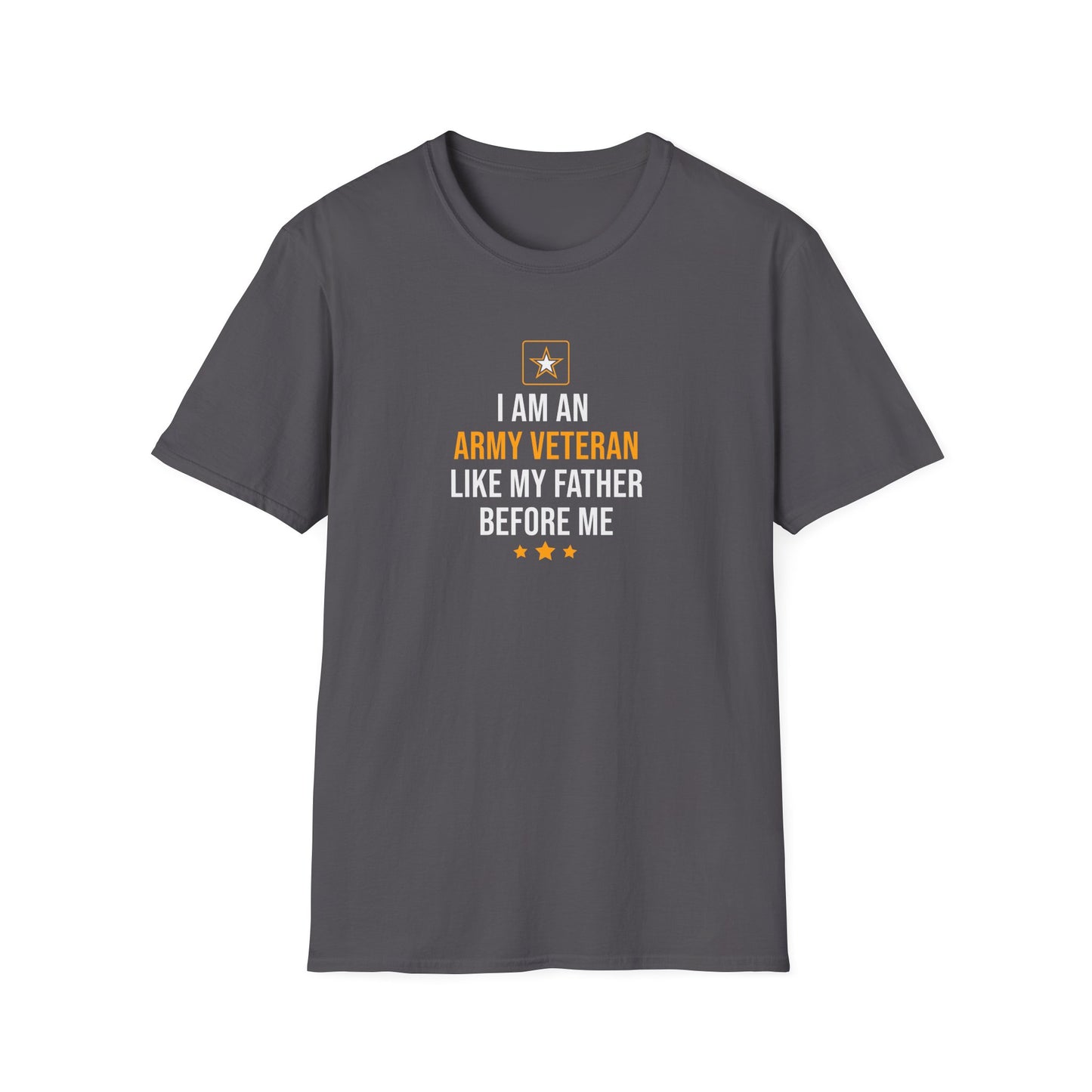 "I Am an Army Veteran Like My Father Before Me" T‑Shirt