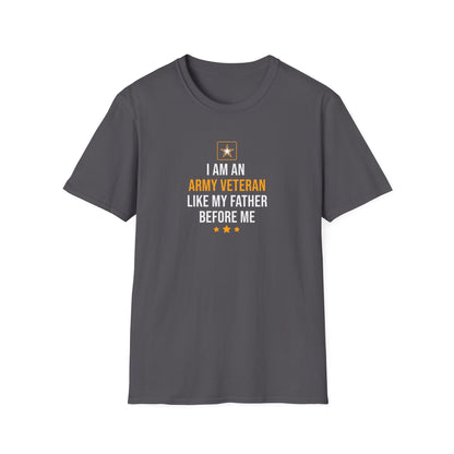"I Am an Army Veteran Like My Father Before Me" T‑Shirt