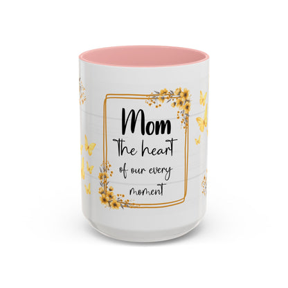 Mom Coffee Mug — "Mom the heart of our every moment" Floral Accent Mug (11/15oz)