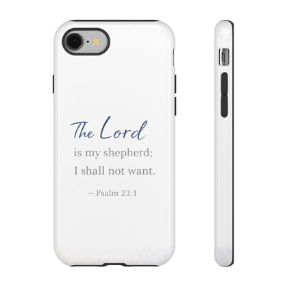 Psalm 23:1 Phone Case — "The Lord is my shepherd; I shall not want" Christian Protective Cover