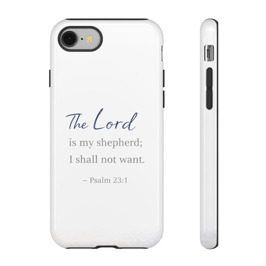 Psalm 23:1 Phone Case — "The Lord is my shepherd; I shall not want" Christian Protective Cover