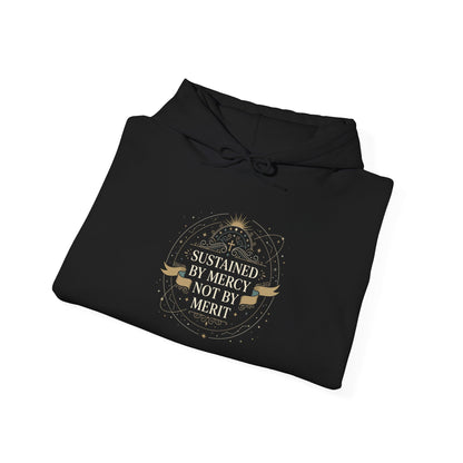Sustained By Mercy Not By Merit  Hoodie