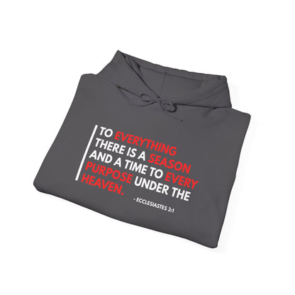 To Everything There Is a Season - Ecclesiastes 3:1 Hoodie