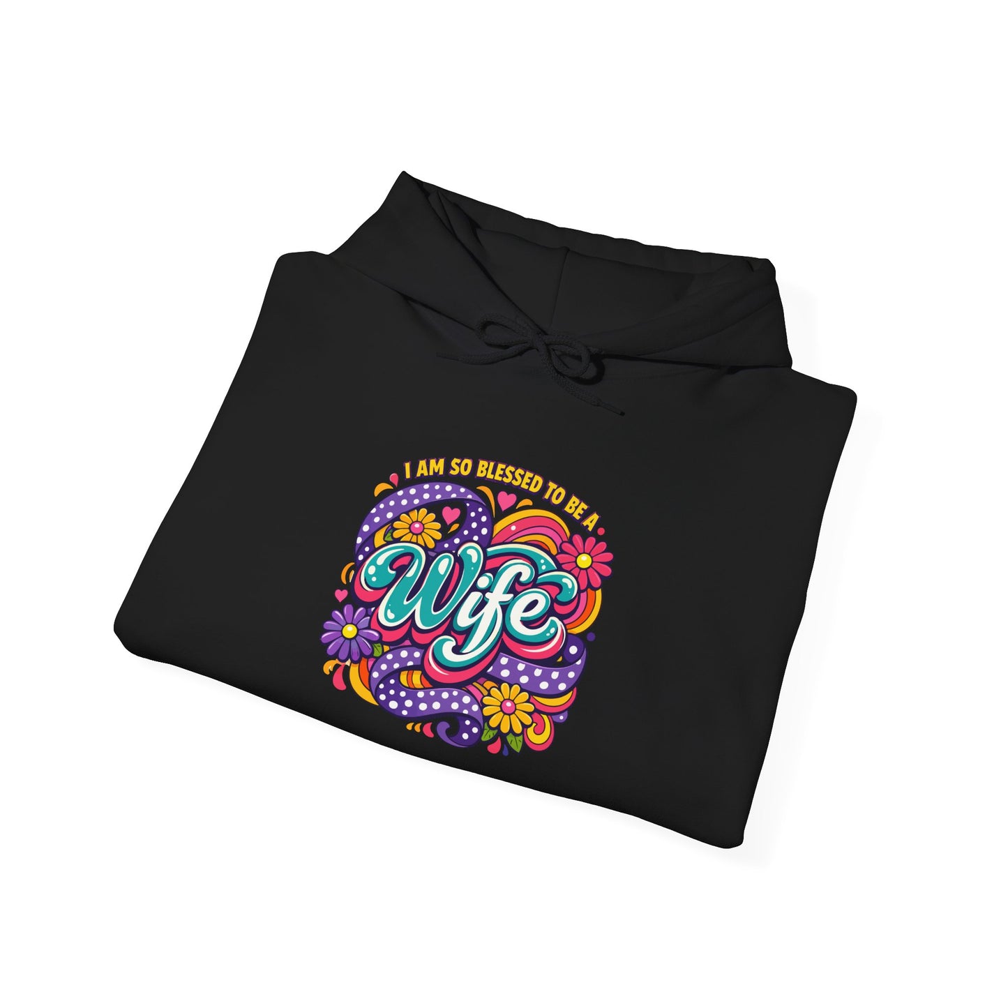 "I Am So Blessed To Call Her Wife" Hoodie