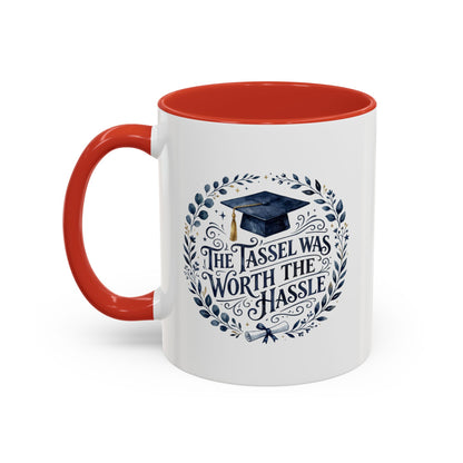 Graduation Coffee Mug - "The Tassel Was Worth the Hassle" Accent Ceramic Mug