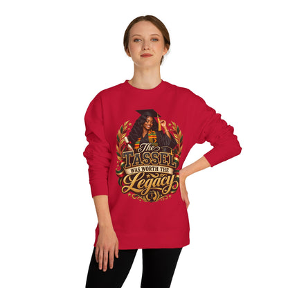 Graduation Crewneck Sweatshirt - "The Tassel Was Worth The Legacy"