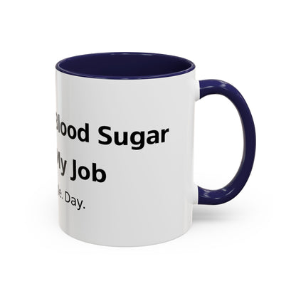 Coffee Mug — “Checking My Blood Sugar Like It’s My Job” Accent Mug (11/15 oz)