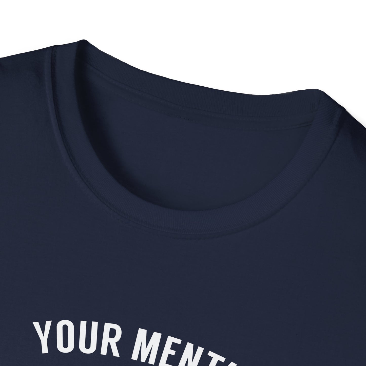 "Your Mental Health Comes First Always" T-Shirt