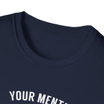 "Your Mental Health Comes First Always" T-Shirt