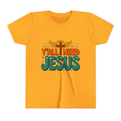 Youth Tee - "Y'all Need Jesus" Gospel Christian Kids Shirt