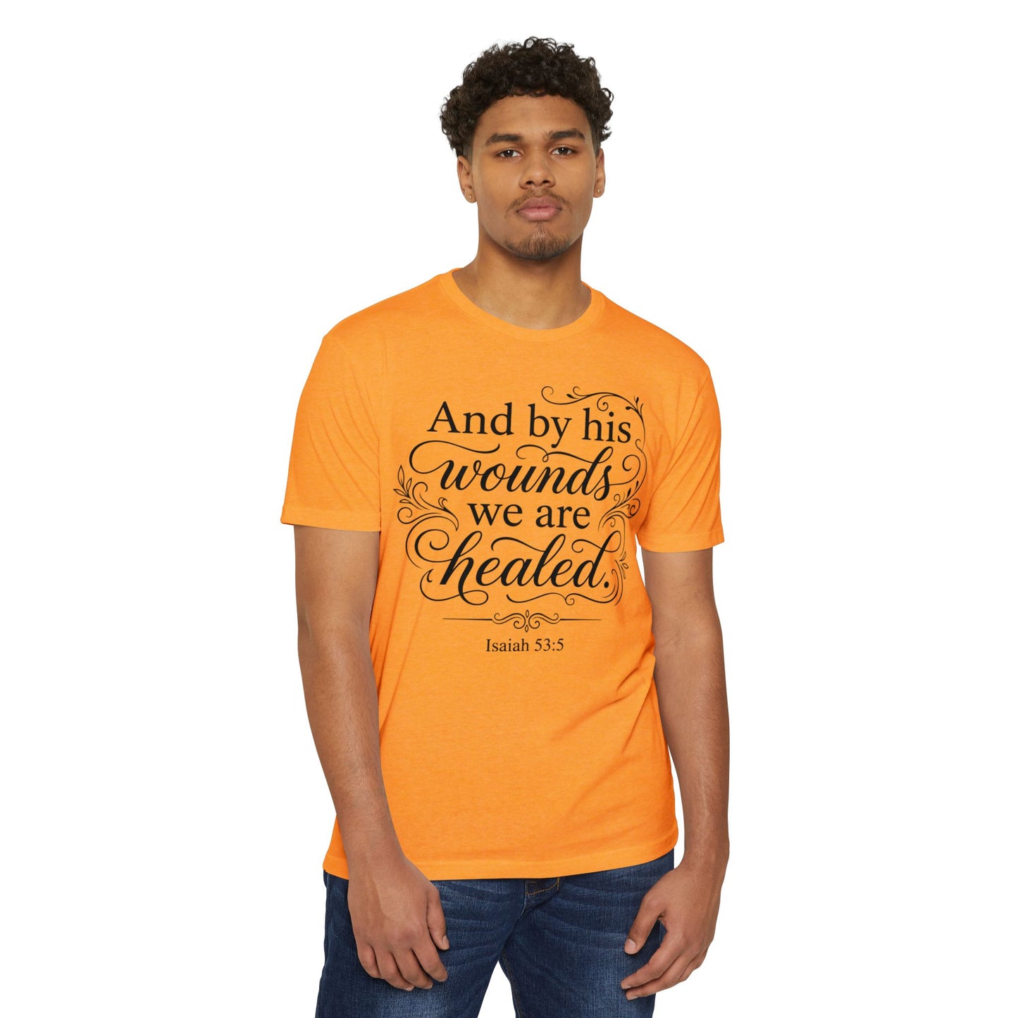 Christian Scripture T-Shirt — "And by his wounds we are healed" (Isaiah 53:5)