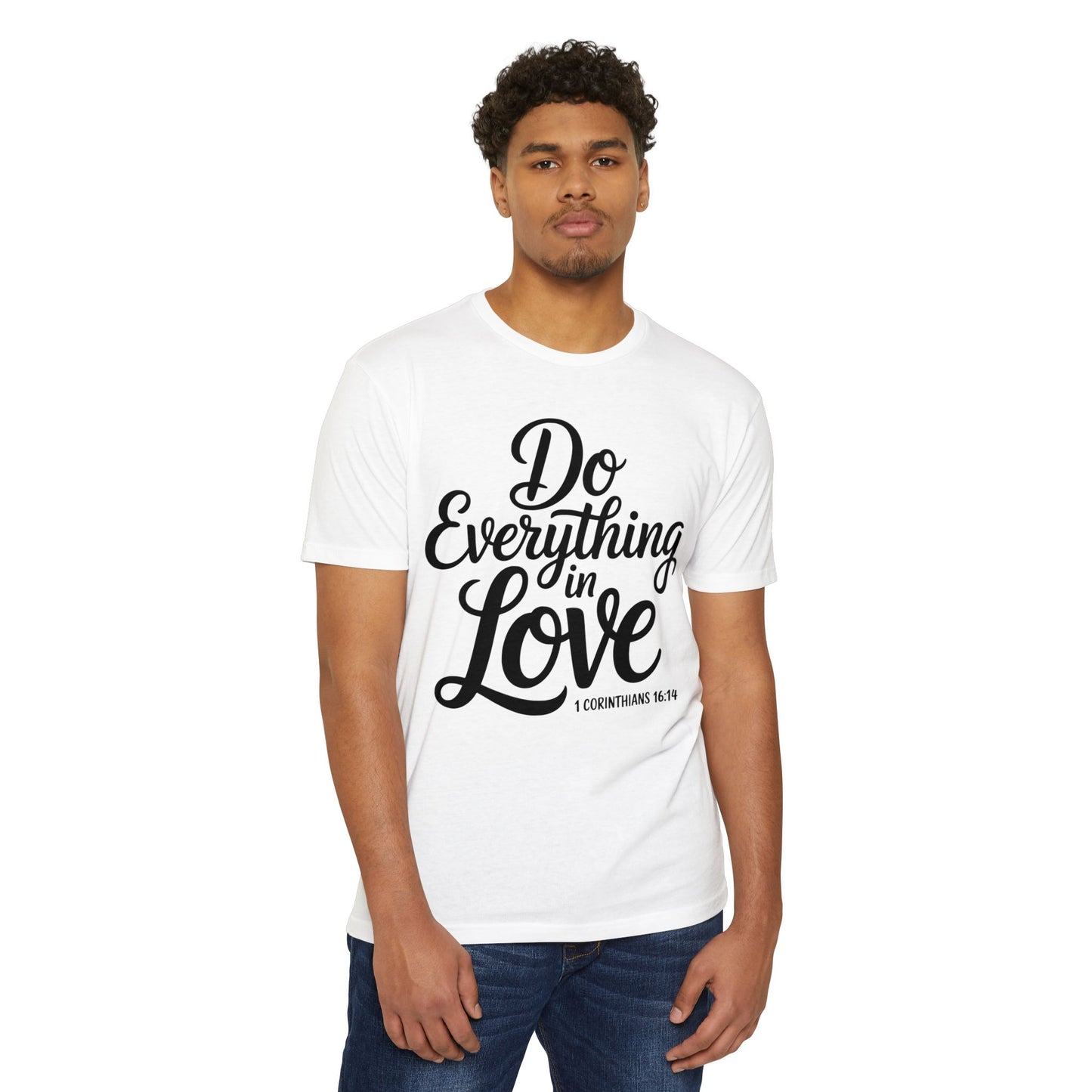 Do Everything in Love T-Shirt — Inspirational Christian Tee (1 Corinthians 16:14)