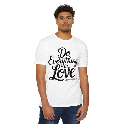 Do Everything in Love T-Shirt — Inspirational Christian Tee (1 Corinthians 16:14)