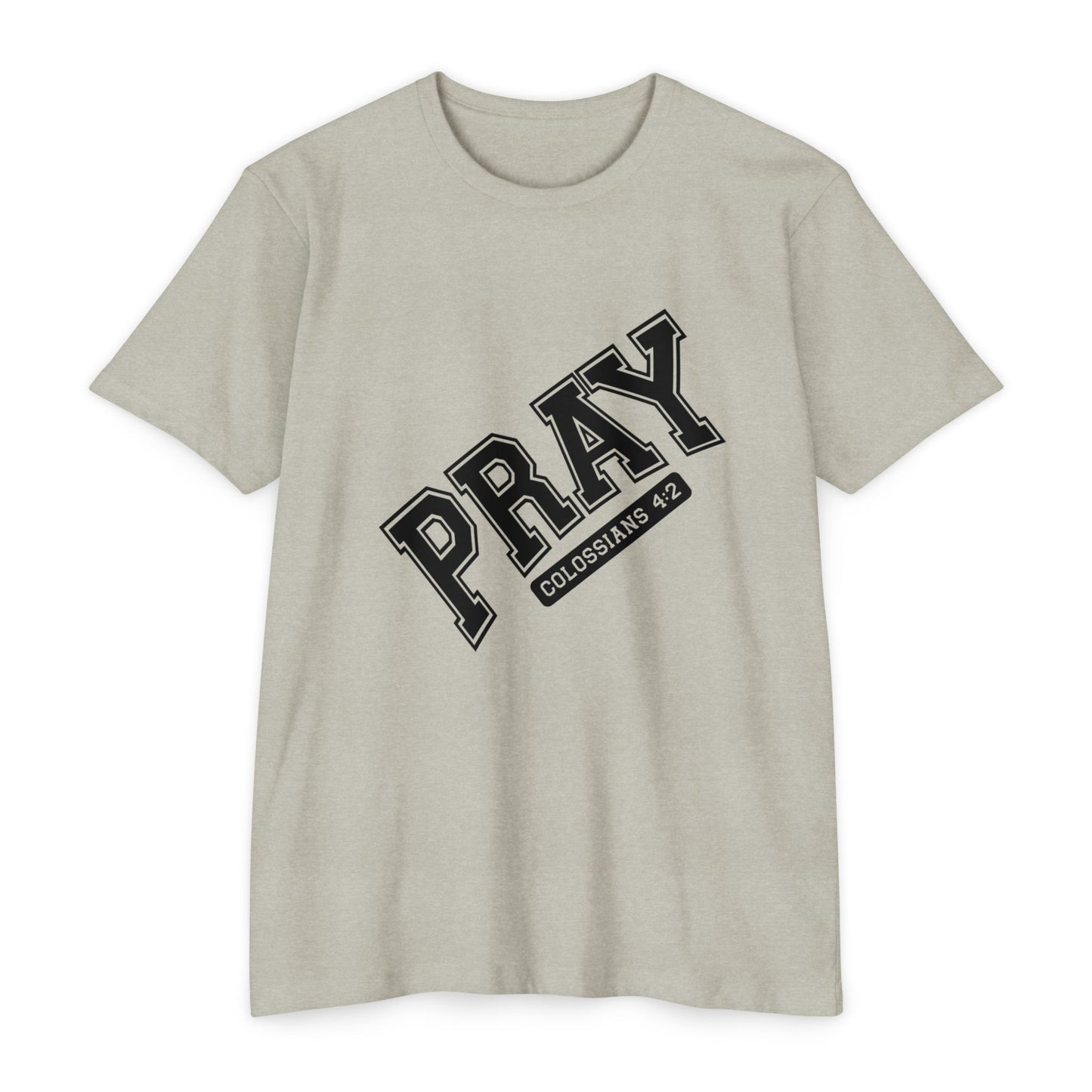 Pray Colossians 4:2 Christian T-Shirt — Faith Prayer Tee