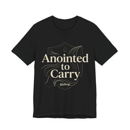 Anointed to Carry T‑Shirt — Inspirational Christian Faith Tee