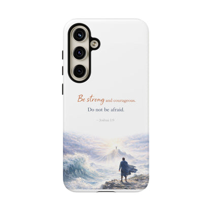 Inspirational 'Be Strong and Courageous' Phone Case — Joshua 1:9 Christian Protective Tough Case