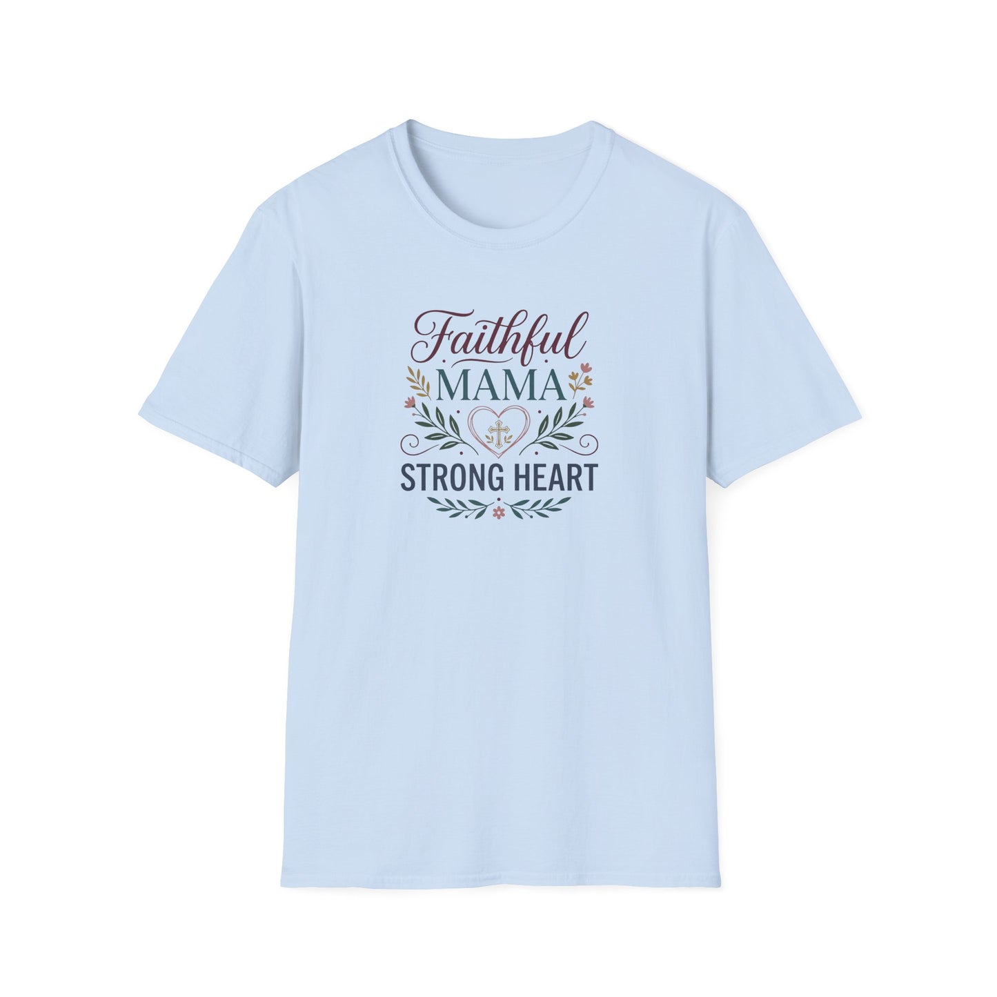Faithful Mama Strong Heart T-Shirt