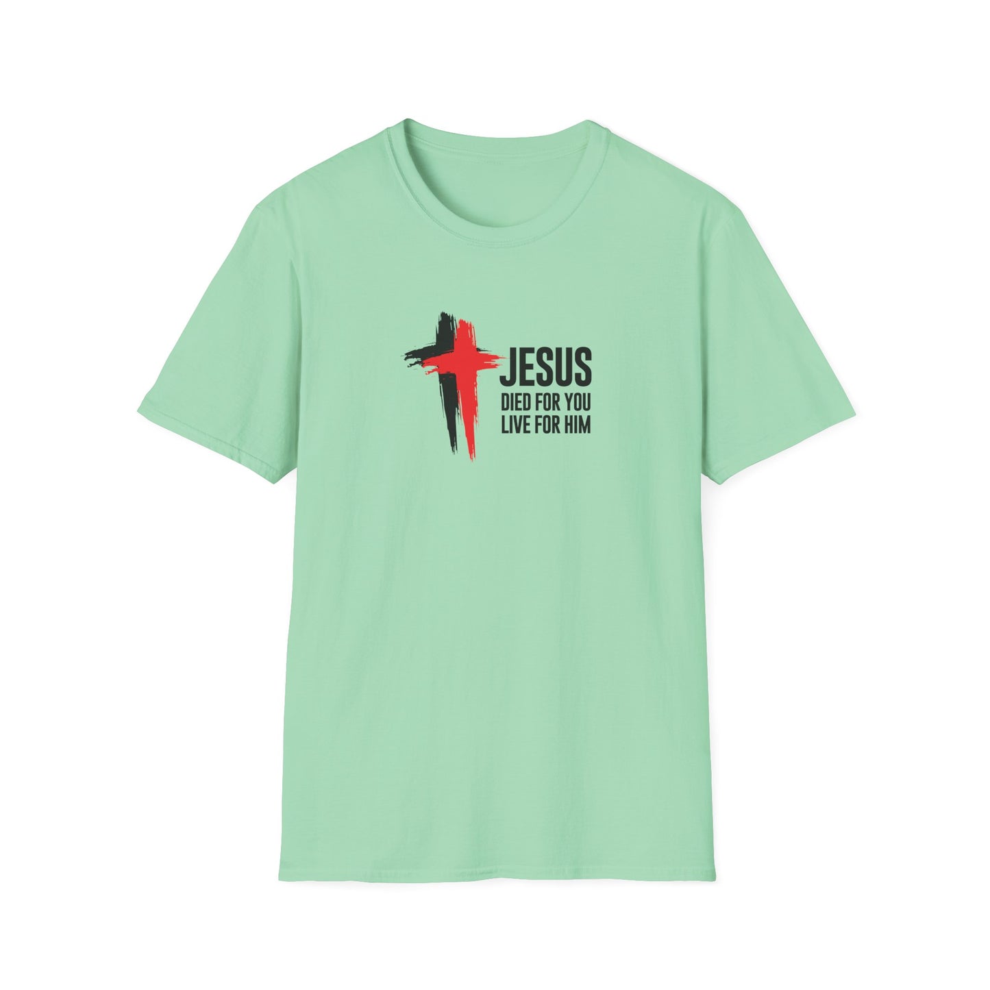 "Jesus Died For You Live For Him" T-Shirt
