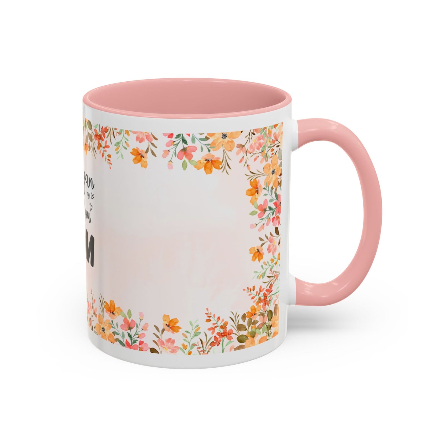 Life Began With You Mom Floral Accent Coffee Mug