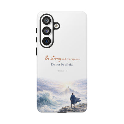 Inspirational 'Be Strong and Courageous' Phone Case — Joshua 1:9 Christian Protective Tough Case