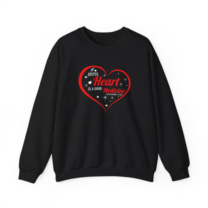 A Joyful Heart is a Good Medicine Sweatshirt