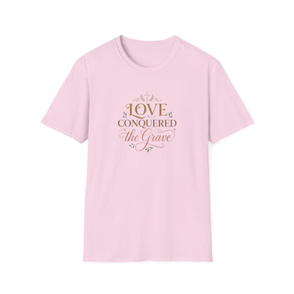 Love Conquered the Grave T-Shirt