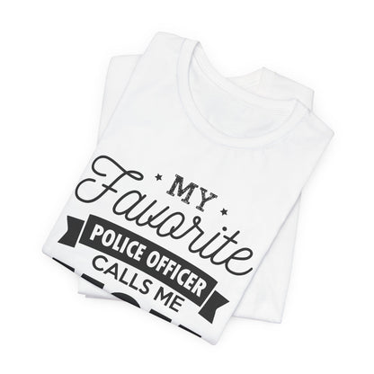 Mom of a Police Officer T-Shirt — "My Favorite Police Officer Calls Me Mom"