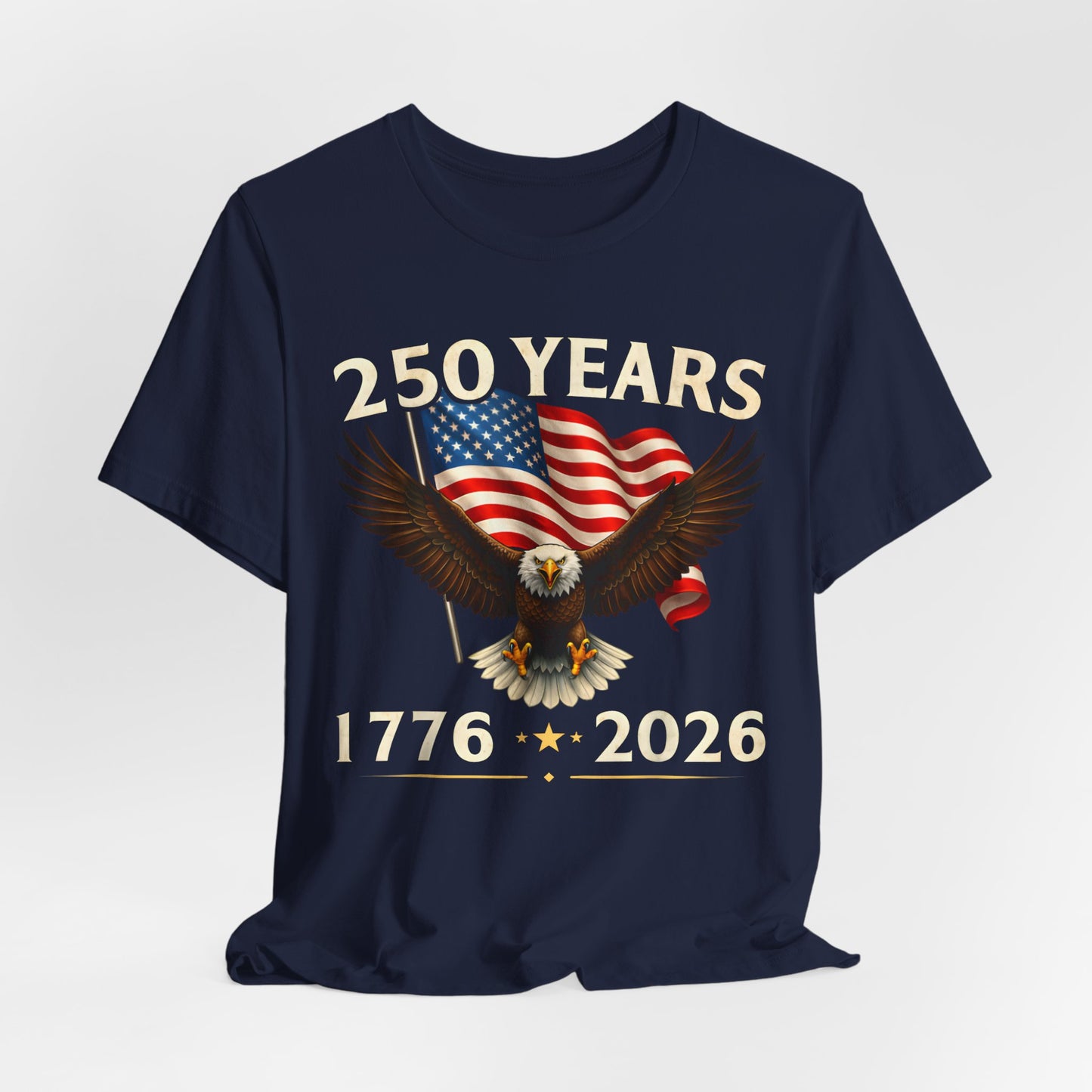250 Years 1776-2026 Eagle Flag T-Shirt — Patriotic 250th Anniversary Tee
