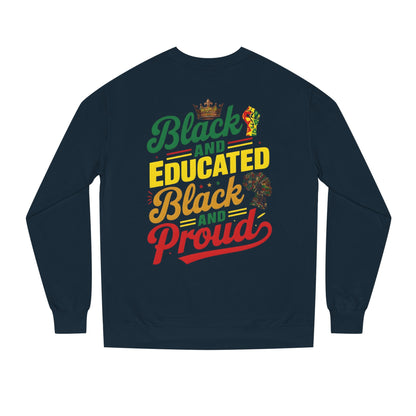 Crewneck Sweatshirt — "Black and Educated, Black and Proud" Afrocentric Pride Design