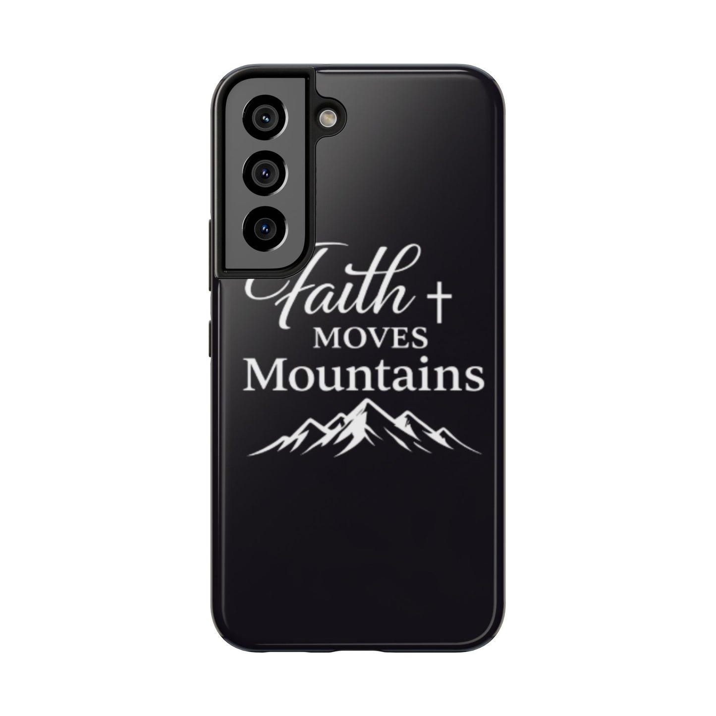 Faith Moves Mountains Tough Phone Case — Christian Inspirational Mountain Design