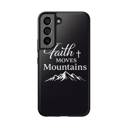 Faith Moves Mountains Tough Phone Case — Christian Inspirational Mountain Design