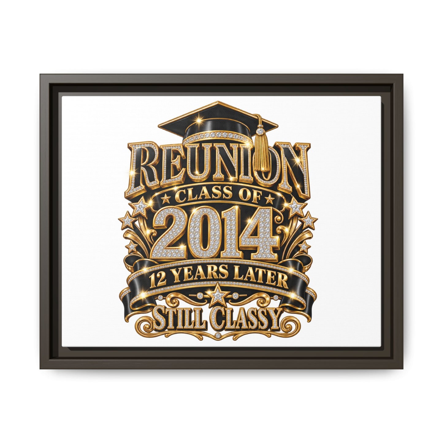 Framed Canvas Print — "Reunion Class of 2014: 12 Years Later — Still Classy"