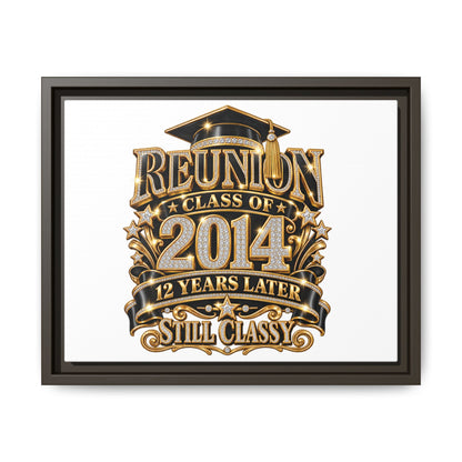 Framed Canvas Print — "Reunion Class of 2014: 12 Years Later — Still Classy"
