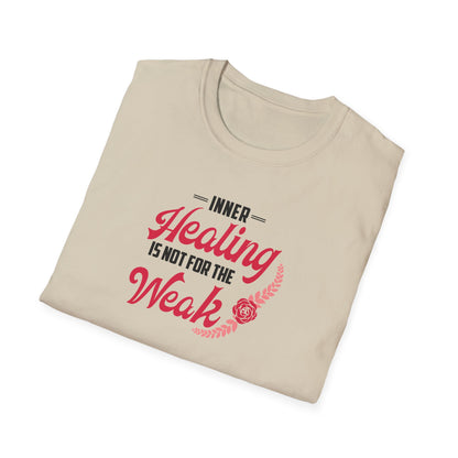 Healing Is Not for the Weak T-Shirt