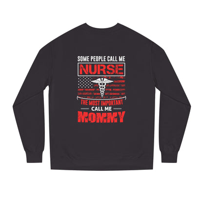 Nurse Mommy Crewneck Sweatshirt – "Some People Call Me Nurse, The Most Important Call Me Mommy"
