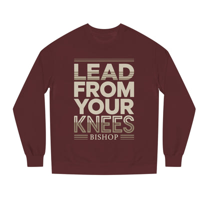 Lead From Your Knees Sweatshirt — Inspirational Bishop Faith Crewneck