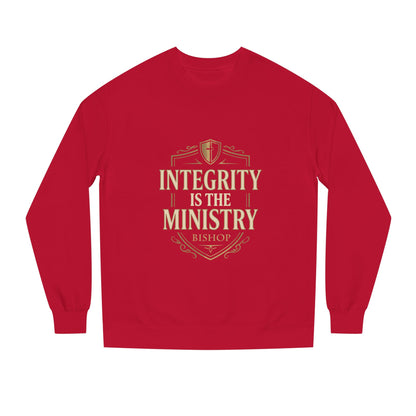 Integrity Is The Ministry Sweatshirt — Inspirational Faith Crewneck