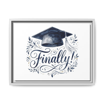 Graduation Canvas Print — “Finally!” Framed Art with Graduation Cap