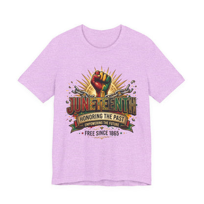 Juneteenth Graphic Tee — "Honoring the Past, Empowering the Future"