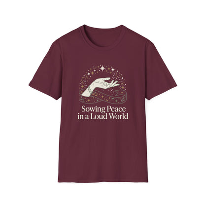 Sowing Peace in a Loud World T-Shirt