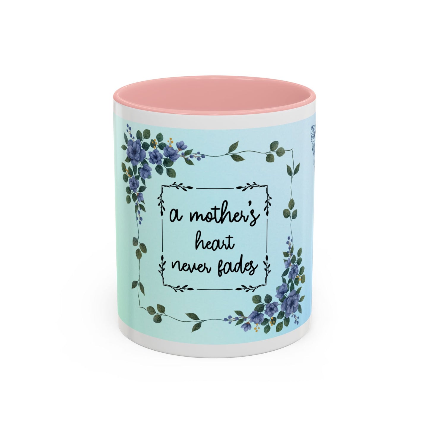 Mother's Heart Floral Accent Coffee Mug — "A Mother's Heart Never Fades"