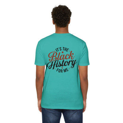 It's The Black History For Me T-Shirt