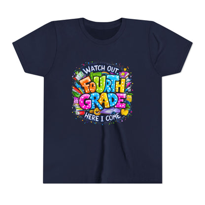 Fourth Grade T-Shirt — "Watch Out Fourth Grade Here I Come" Colorful Kids Back-to-School Tee