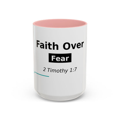 Faith Over Fear Coffee Mug — 2 Timothy 1:7 Inspirational Accent Mug