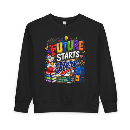 Toddler Sweatshirt — "Future Starts Here" Back-to-School Kids Crewneck