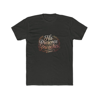 His Presence Preaches Tee — Christian Faith Graphic T‑Shirt
