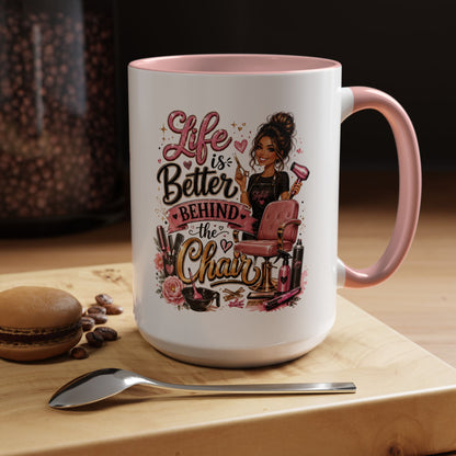 Life Is Better Behind the Chair Coffee Mug — Hair Stylist Barber Salon Gift (11/15oz)